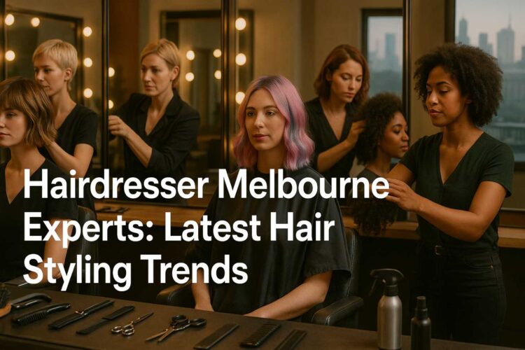 hairdresser Melbourne experts