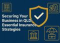 Securing Your Business in QLD Essential Insurance Strategies